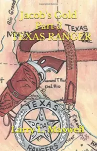 Cover of Jacob’s Gold Part 3, Texas Ranger: a gun belt and a Texas Ranger badge on a map